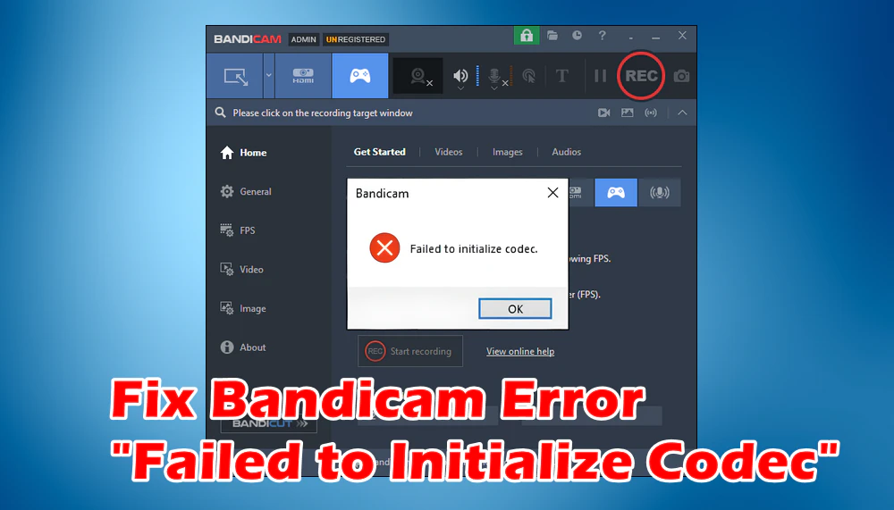 Fix Bandicam Failed to Initialize Codec Issue