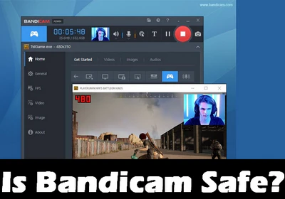 Is Bandicam Safe and Trustworthy