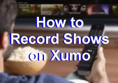 How to Record on Xumo