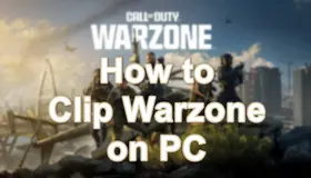 How to Clip Warzone on PC