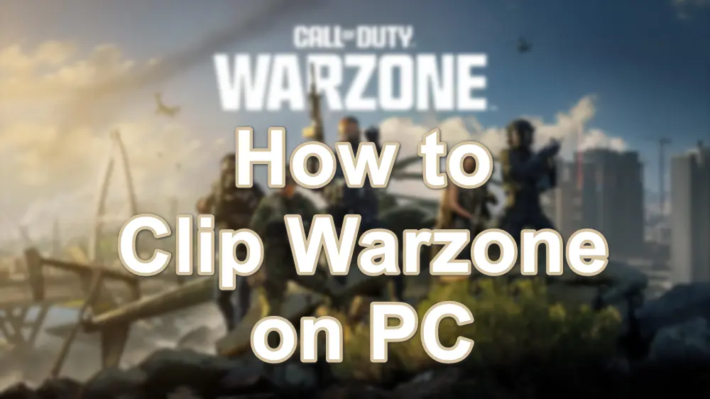 Clip Warzone on PC