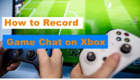 How to Record Game Chat on Xbox