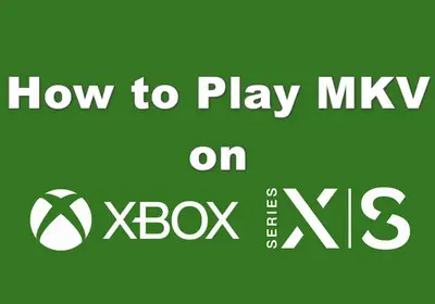 Play MKV on Xbox Series