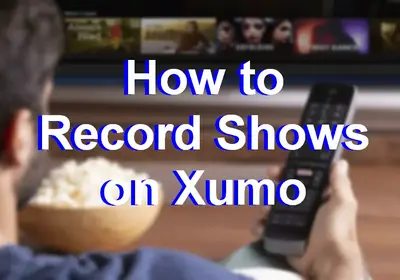 How to Record on Xumo