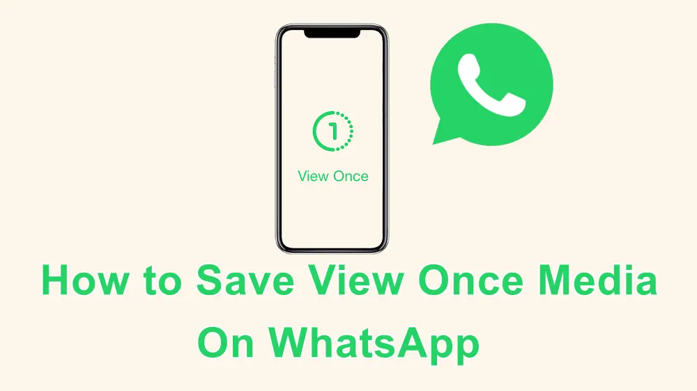 How to Save WhatsApp View Once