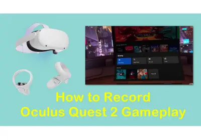 Record Oculus Quest 2 Gameplay