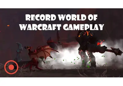 Record World of Warcraft Gameplay