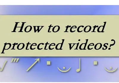 How to Screen Record Protected Videos