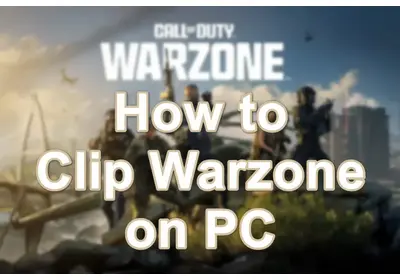 How to Clip Warzone on PC