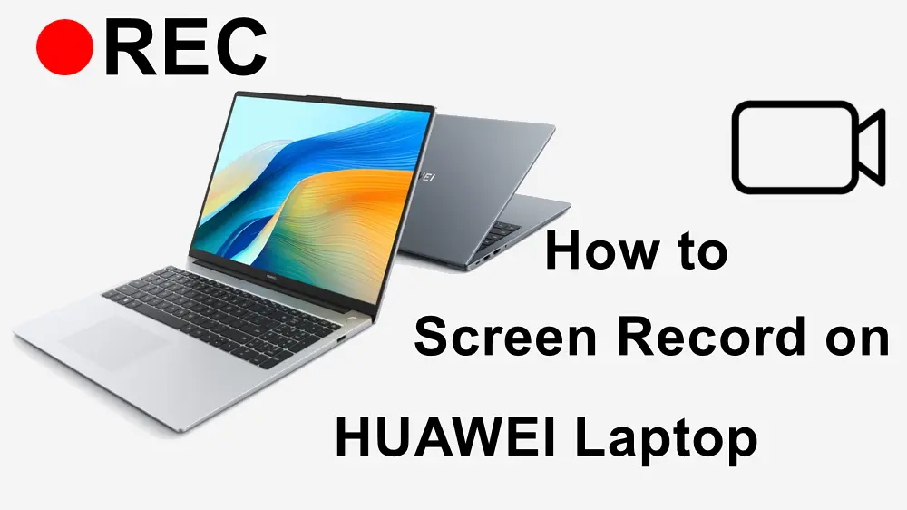 Screen Record on Huawei Laptop