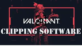 Valorant Clipping Software