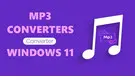 MP3 Converters for Windows 11