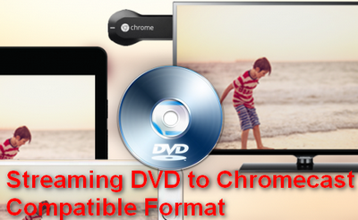 how to play mac dvd player on chromecast