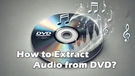 Download Audio from DVD