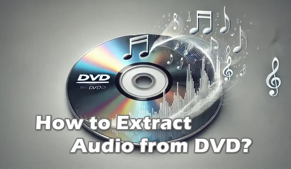 Extract Audio from DVD