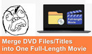 Merge DVD Files/Titles