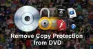 Remove Copy Protection from DVD
