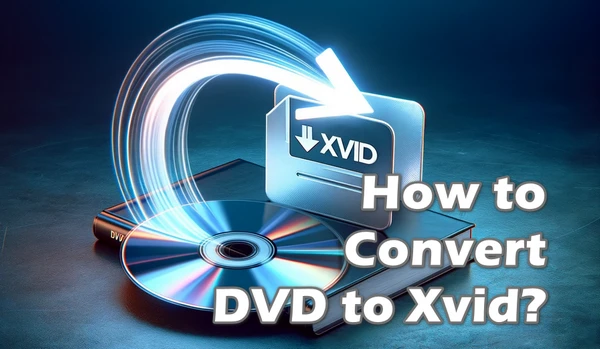 Best DVD to XVID Converter Free Download
