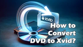 Convert DVD to Xvid