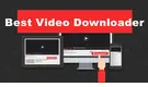 13 Best Free Video Downloader