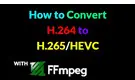 FFmpeg H.264 to H.265