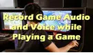 Record Game Audio and Your Voice