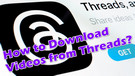 Download Videos from Threads