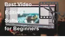 Best Video Editing Software for Beginners