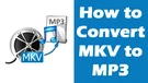 Convert MKV to MP3