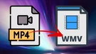 Convert MP4 to WMV