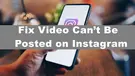 Instagram Video Can’t Be Posted