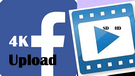 Upload 4K Video to Facebook