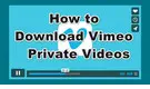 Download Vimeo Private Videos