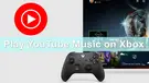 YouTube Music on Xbox