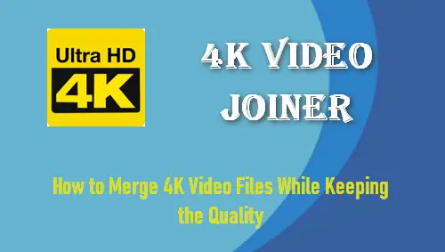 how to join videos together 4k video downloader