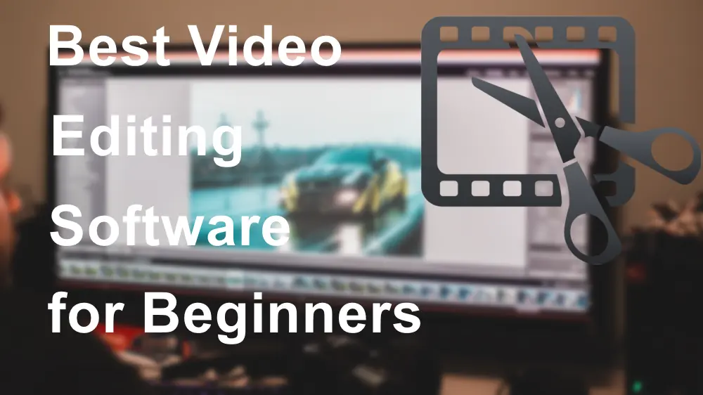 12 Best Video Editing Software for Beginners in 2025