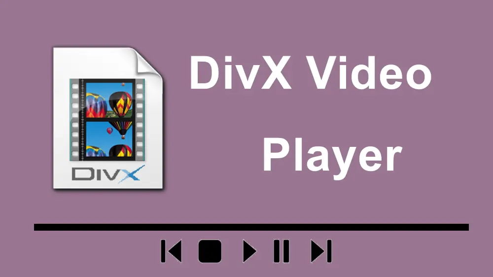 Top 6 DivX Video Players for Playback DivX Videos on Different Devices