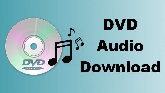 How to Download Audio from DVD?