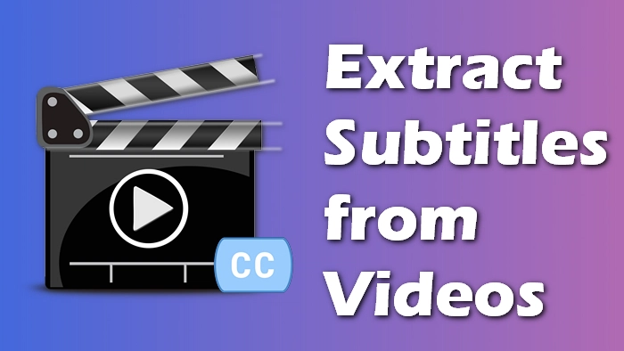 How to Extract Subtitles from Videos?