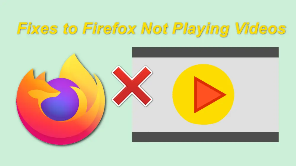 how-to-fix-firefox-not-playing-videos-8-solutions