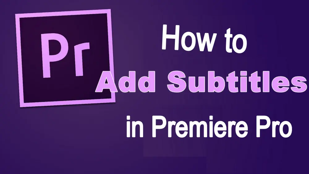 how to add subtitles to a video in premiere pro 2023