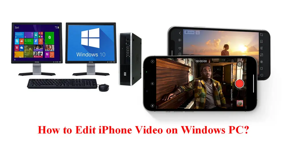 how-to-edit-iphone-video-on-windows-pc