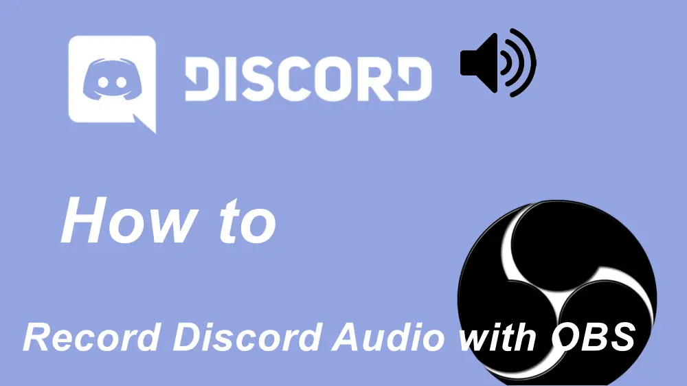 how-to-record-discord-audio-with-obs-and-its-alternatives