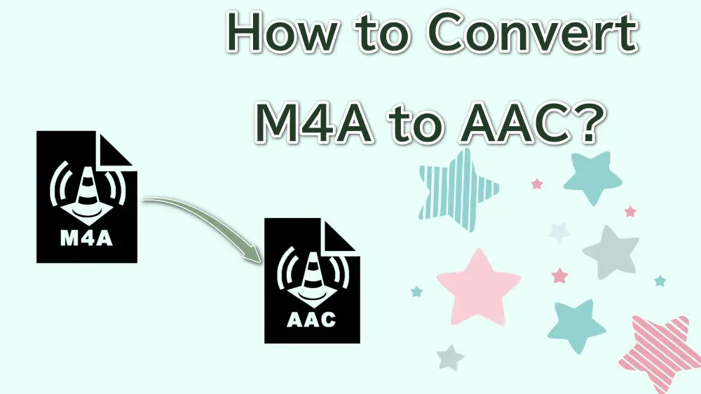 how-to-convert-m4a-to-aac-easily-and-fast