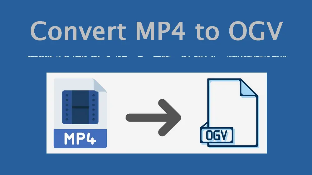 Free How To Convert MP4 To OGV With Ease