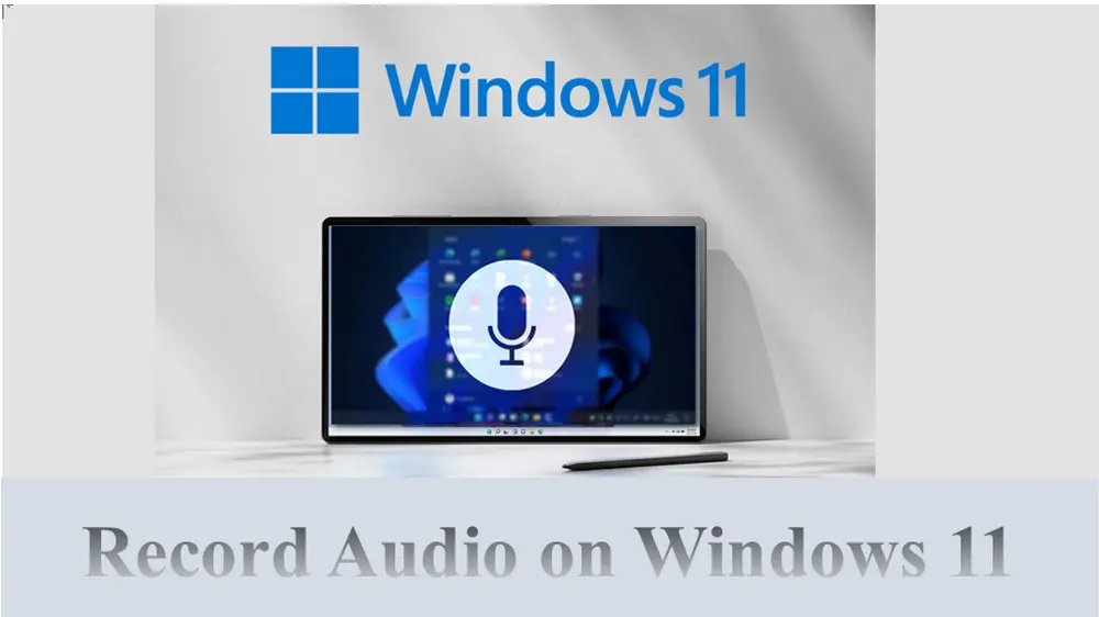 how-to-record-audio-on-windows-11-no-time-limit