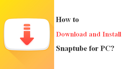 Snaptube  downloader & MP3 converter for Android - Download