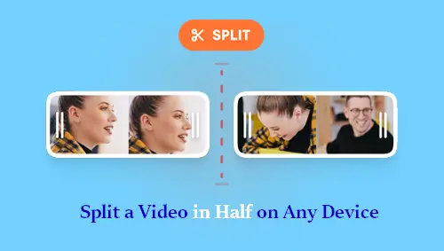 overall-solutions-to-split-a-video-in-half-easily-on-your-devices