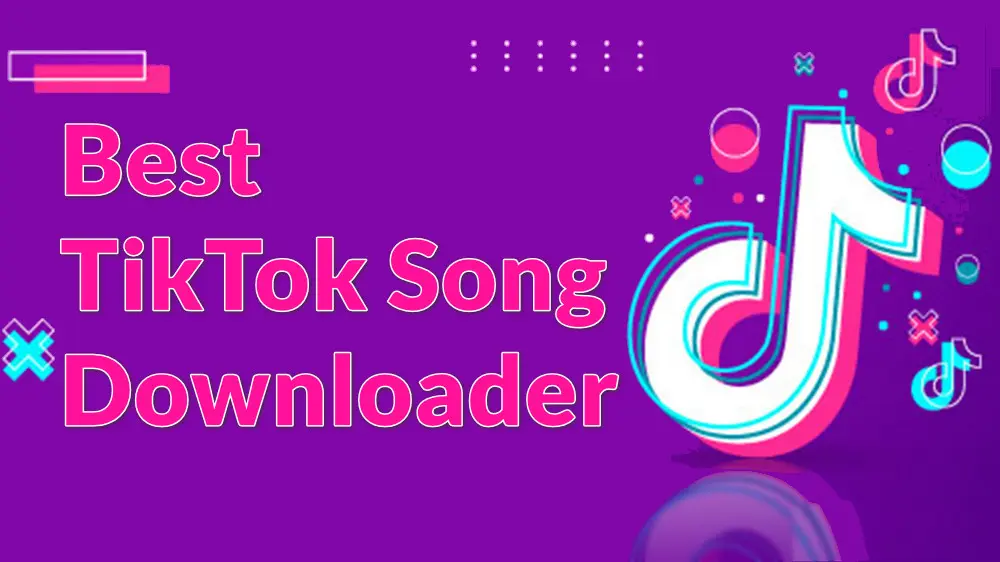 Best Two Ways to Download TikTok Songs