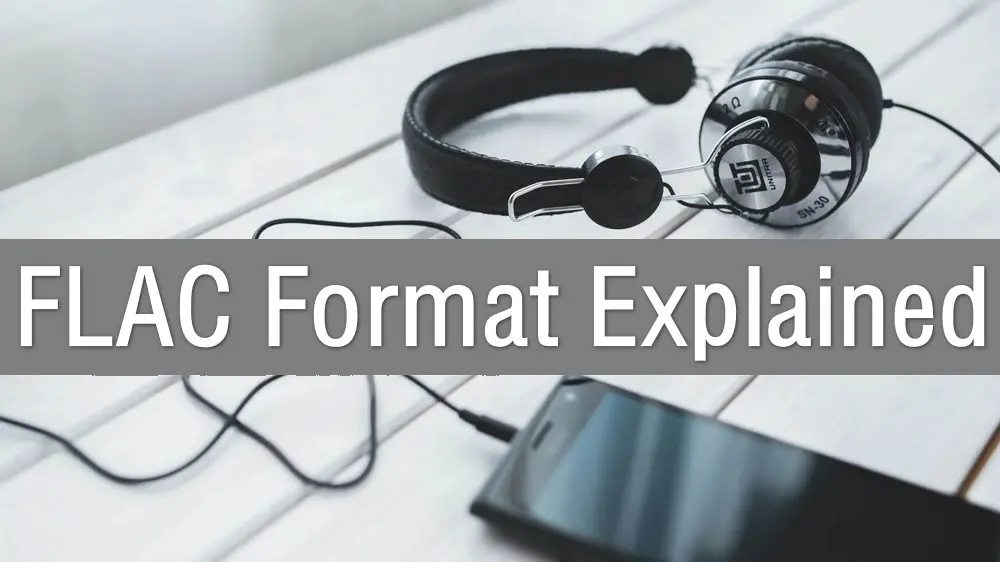 What Is FLAC File Format – Everything You Want to Know